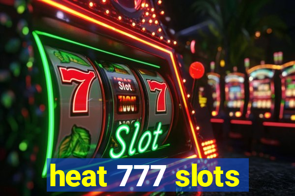 heat 777 slots